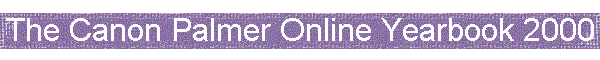 The Canon Palmer Online Yearbook 2000